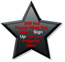 Still Not  Found What You Want - Sign Up For Our  Property Alert
